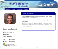 Tilfredse kunder IT garagen for fornøjelsens skyld ... Naturhelbrederen Abonement pr. måned fra:   125 kr incl. moms   Vedligehold Pris årligt:			250 kr incl. moms   Hosting Pris efter regning eller tilbud.  150 kr pr time incl moms   Øvrigt Hvis du vil have lavet løbende småændringer og opdateringer på din hjemmeside   Din hjemmeside skal placeres på en server på nettet. Incl. oprettelse af max 5 emails, f.eks. navn@minside.dk   Større ændringer, udvidelser, søgemaskineoptimering o.l. udføres efter aftale   Klinik og kursuscenter Naturhelbrederen tilbyder alternativ behandling af de fleste lidelser og tillige  kurser i alternative  behandlingsformer Naturhelbrederen ejes og drives af Naturhelbreder og Psykoterapeut Sanne  Luisa Behrendt Sanne har desuden med sin erfaring fra både bank- og forsikringsverdenen  samt social- og sundhedssektoren, en bred baggrund for at forstå de fleste  menneskers problemer. Velkommen Sanne Luisa Behrendt Haraldsborgvej 31 Himmelev 4000 Roskilde Tlf: 3699 2586 Mobil: 2858 2586 Denne hjemmeside udvikles og vedligeholdes af  IT-garagen  Reiki Healing   Clairvoyance   Hypnose   KST   Laserterapi   Generelt   KST uddannelse   Reiki healing uddannelse   Clairvoyance uddannelse   De fire elementer   Munai-Ki 